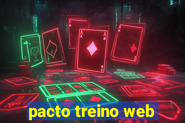 pacto treino web